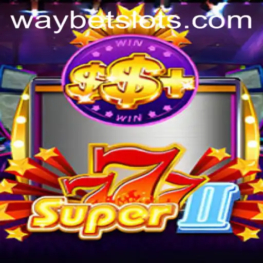 Super777II: Explore the Exciting World of Waybet Gaming